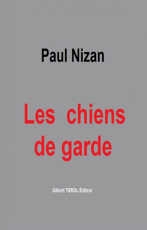Cover of the book Les Chiens de garde (1932) by Paul Nizan, GILBERT TEROL