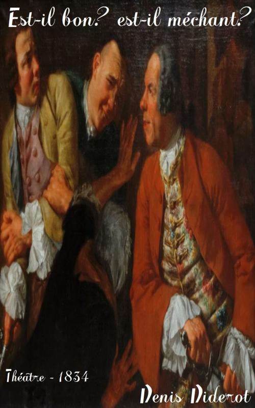 Cover of the book Est-il bon? est-il méchant? by Denis Diderot, Paris : Impr. de H. Fournier aîné, 1834