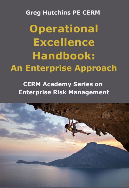 Cover of the book Operational Excellence Handbook:An Enterprise Approach by Greg Hutchins, CERM Academy - Quality Plus Engineering