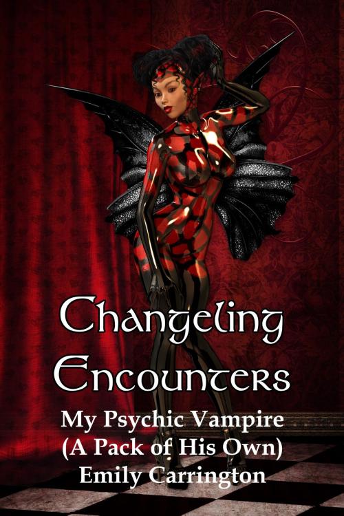 Cover of the book Encounter: My Psychic Vampire (A Pack of His Own) by Emily Carrington, Changeling Press LLC