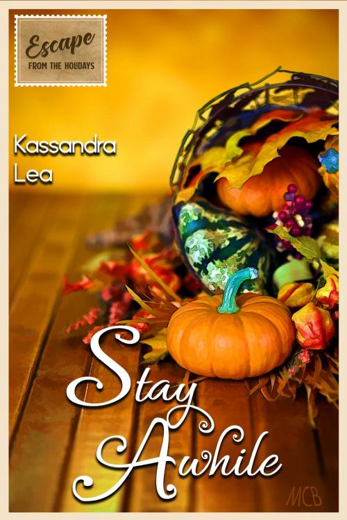 Cover of the book Stay Awhile by Kassandra Lea, Mischief Corner Books, LLC