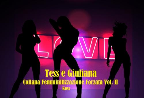 Cover of the book Tess e Giuliana by Koss, Koss