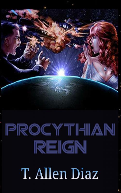 Cover of the book Procythian Reign by T. Allen Diaz, Blackened Shield Entertainment