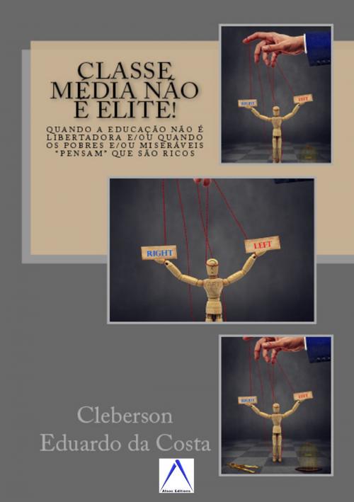 Cover of the book CLASSE MÉDIA NÃO É ELITE! by CLEBERSON EDUARDO DA COSTA, ATSOC EDITIONS