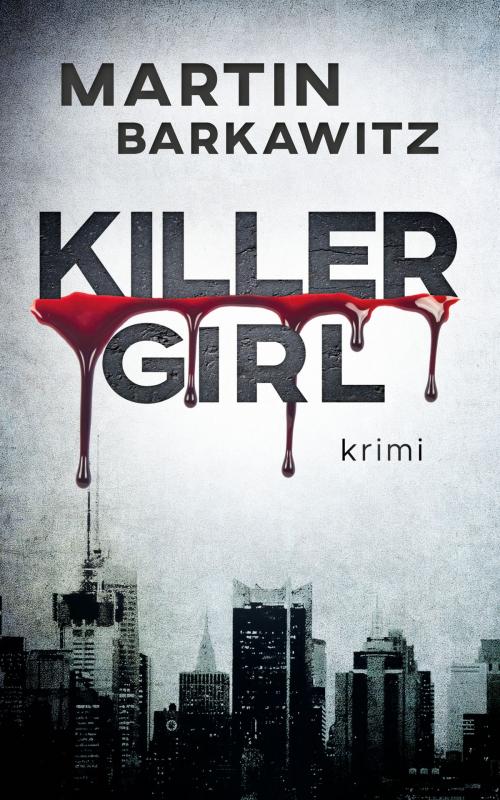 Cover of the book Killer Girl by Martin Barkawitz, Martin Barkawitz