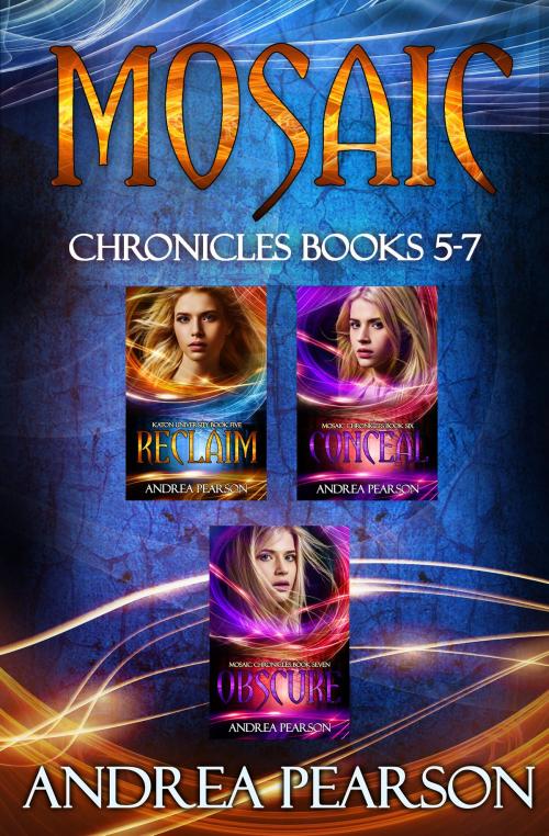 Cover of the book Mosaic Chronicles Books 5-7 by Andrea Pearson, Andrea Pearson