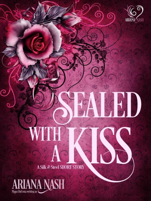 Cover of the book Sealed with a Kiss by Ariana Nash, Pippa DaCosta, Crazy Ace Publishing