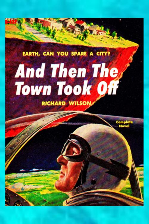 Cover of the book And then the Town took off by Richard Wilson, J.W. Publications