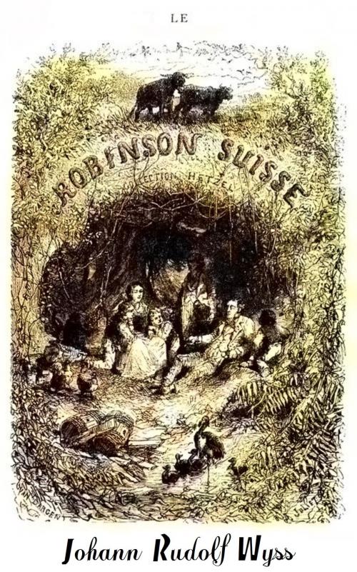 Cover of the book Le Robinson suisse by Johann Rudolf Wyss, Isabelle de Montolieu, Paul Jouhanneaud, E. Ardant et C. Thibaut (Limoges) 1878