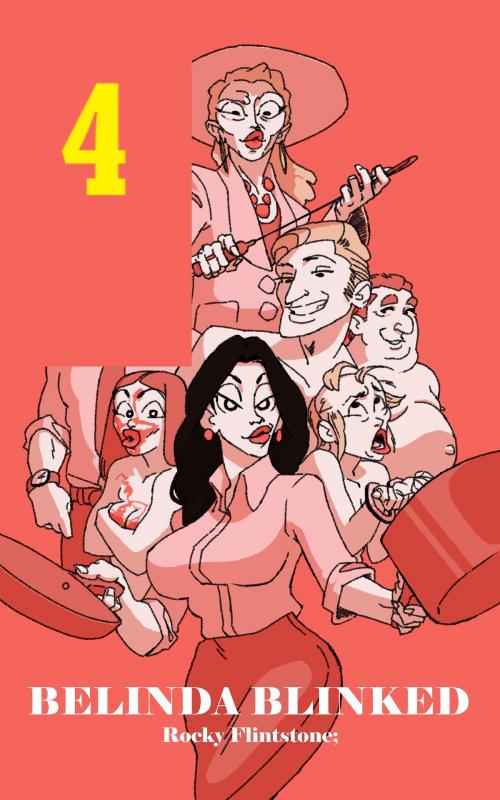 Cover of the book Belinda Blinked 4 by Rocky Flintstone, R A  Flintstone