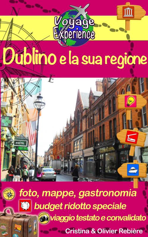 Cover of the book Dublino e la sua regione by Cristina Rebiere, Olivier Rebiere