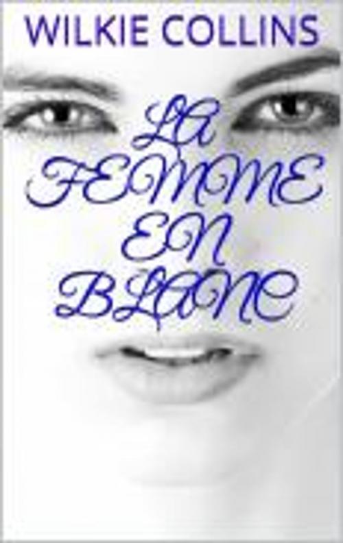 Cover of the book La femme en blanc by Wilkie Collins, JS