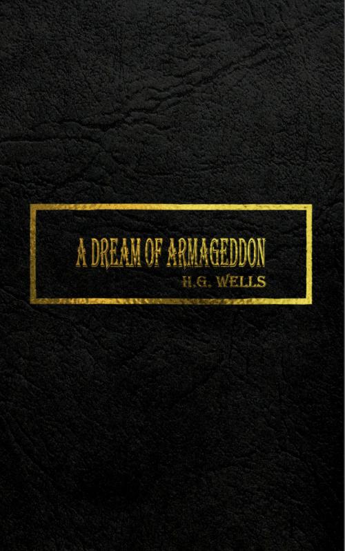 Cover of the book A DREAM OF ARMAGEDDON by H.G. WELLS, Hansa