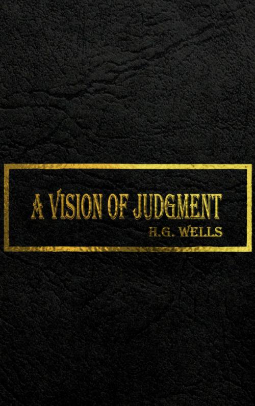 Cover of the book A VISION OF JUDGMENT by H.G. Wells, Hansa