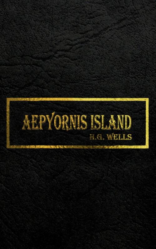 Cover of the book AEPYORNIS ISLAND by H.G. Wells, Hansa
