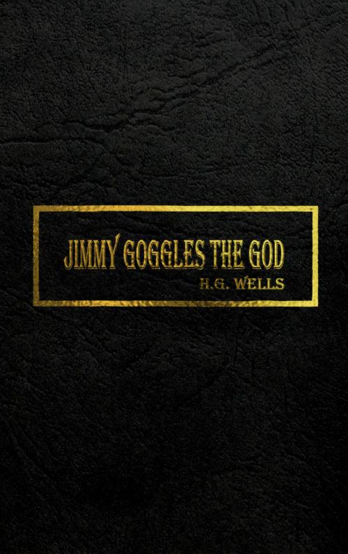 Cover of the book JIMMY GOGGLES THE GOD by H.G. Wells, Hansa