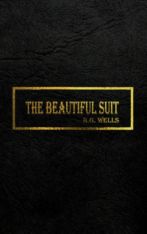 Cover of the book THE BEAUTIFUL SUIT by H.G. Wells, Hansa
