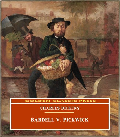 Cover of the book Bardell v. Pickwick by Charles Dickens, GOLDEN CLASSIC PRESS