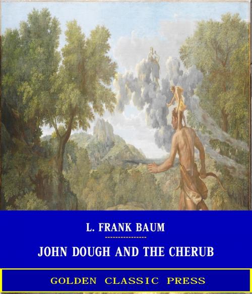 Cover of the book John Dough and the Cherub by L. Frank Baum, GOLDEN CLASSIC PRESS