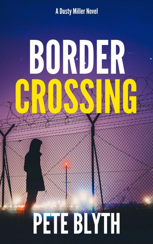 Cover of the book Border Crossing by Pete Blyth, Peter Blyth