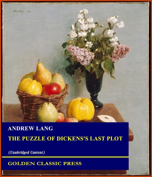 Cover of the book The Puzzle of Dickens's Last Plot by Andrew Lang, GOLDEN CLASSIC PRESS