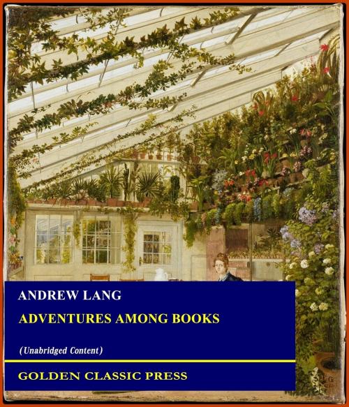 Cover of the book Adventures Among Books by Andrew Lang, GOLDEN CLASSIC PRESS