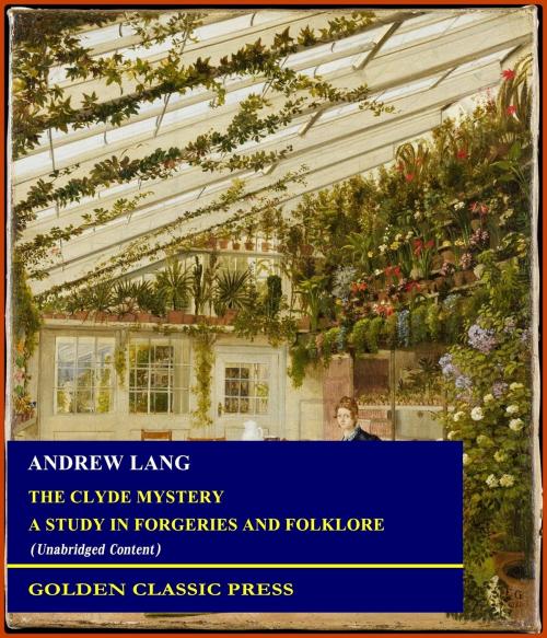 Cover of the book The Clyde Mystery / a Study in Forgeries and Folklore by Andrew Lang, GOLDEN CLASSIC PRESS