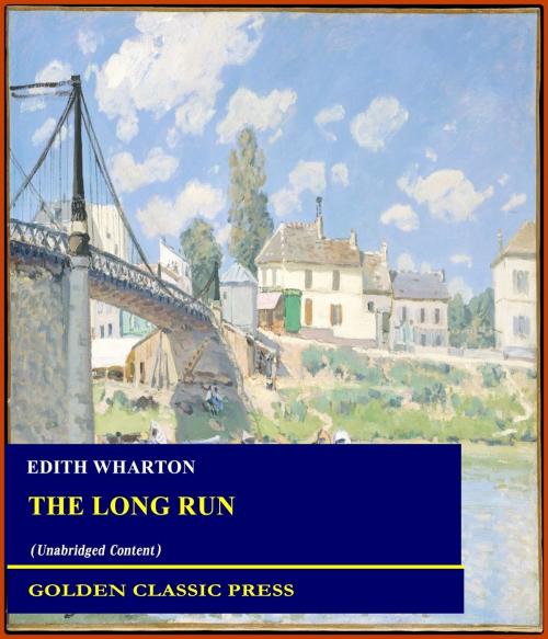 Cover of the book The Long Run by Edith Wharton, GOLDEN CLASSIC PRESS