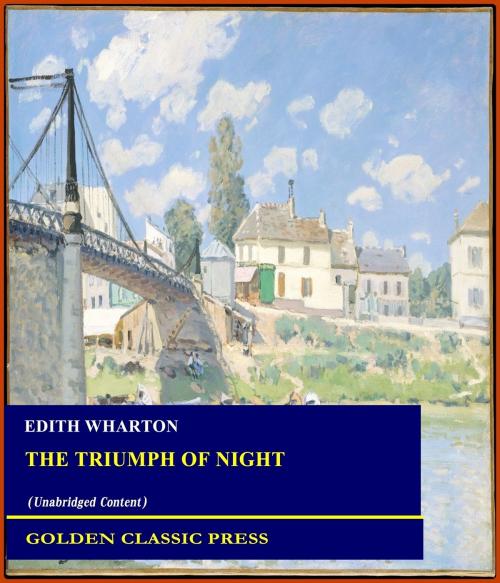 Cover of the book The Triumph Of Night by Edith Wharton, GOLDEN CLASSIC PRESS