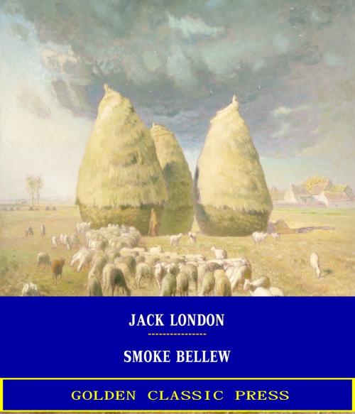 Cover of the book Smoke Bellew by Jack London, GOLDEN CLASSIC PRESS