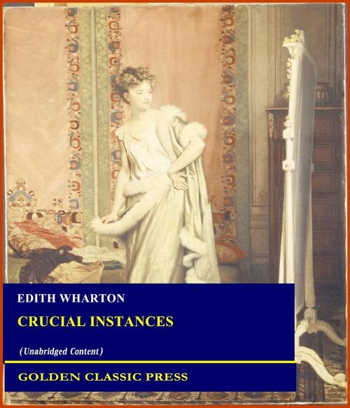 Cover of the book Crucial Instances by Edith Wharton, GOLDEN CLASSIC PRESS