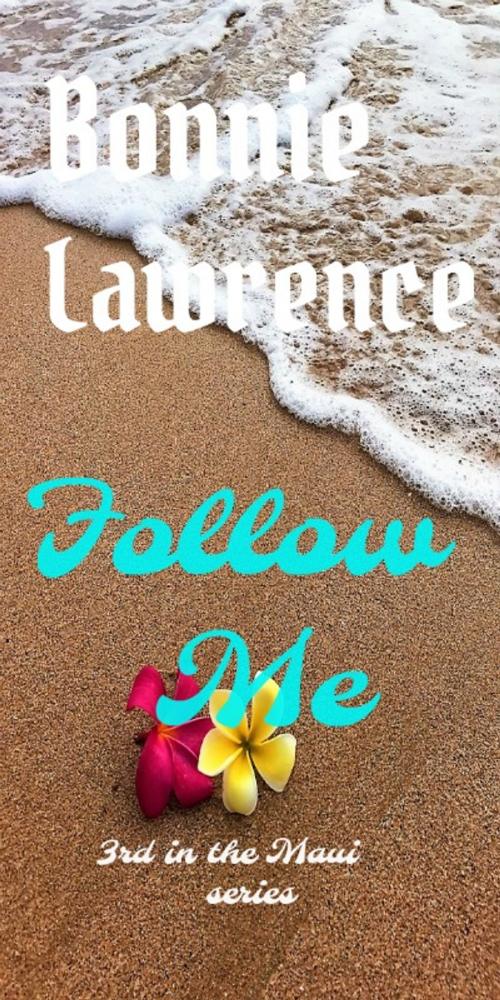Cover of the book Follow Me by Bonnie Lawrence, Bonnie Lawrence