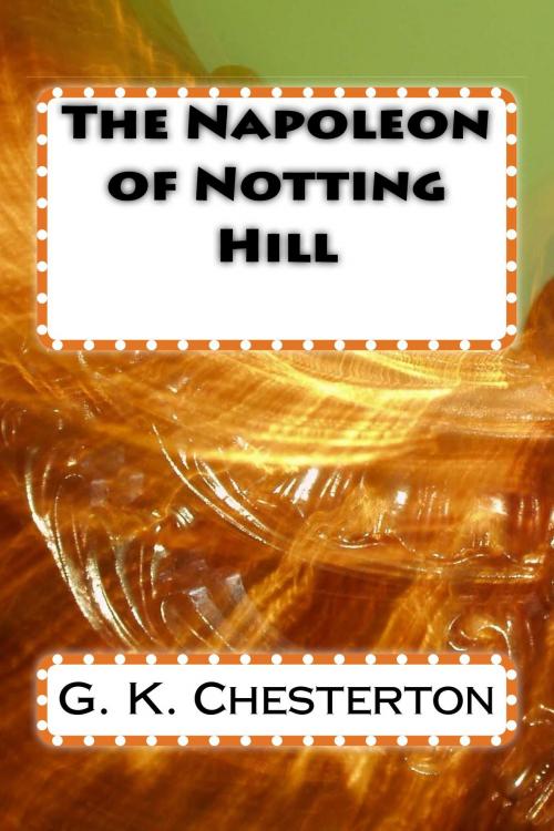 Cover of the book The Napoleon of Notting Hill by G. K. Chesterton, kobobooks