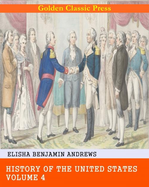 Cover of the book History of the United States by Elisha Benjamin Andrews, GOLDEN CLASSIC PRESS