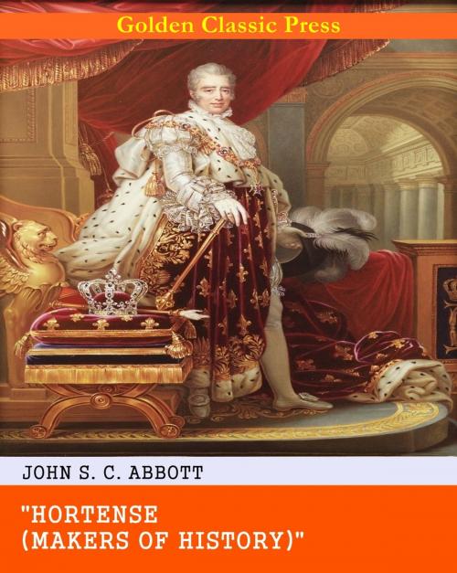 Cover of the book Hortense by John S. C. Abbott, GOLDEN CLASSIC PRESS