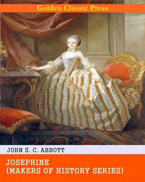 Cover of the book Josephine by John S. C. Abbott, GOLDEN CLASSIC PRESS