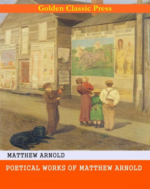 Cover of the book Poetical Works of Matthew Arnold by Matthew Arnold, GOLDEN CLASSIC PRESS