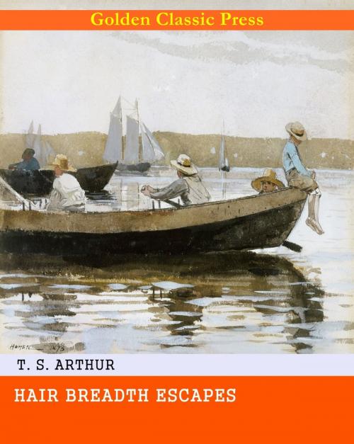 Cover of the book Hair Breadth Escapes by T. S. Arthur, GOLDEN CLASSIC PRESS