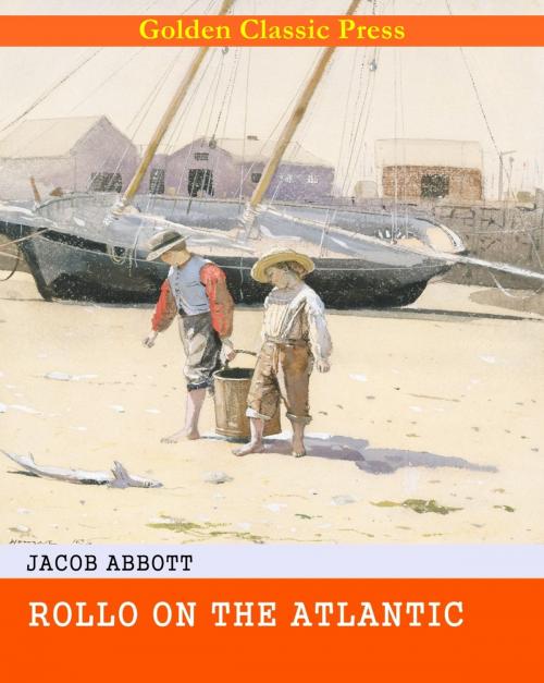 Cover of the book Rollo on the Atlantic by Jacob Abbott, GOLDEN CLASSIC PRESS