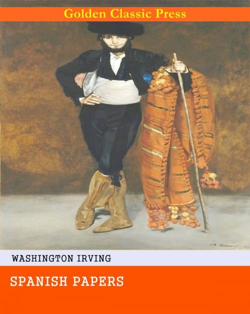 Cover of the book Spanish Papers by Washington Irving, GOLDEN CLASSIC PRESS