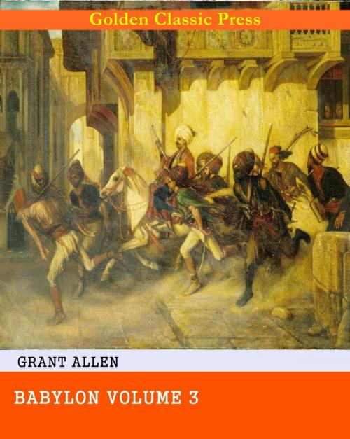Cover of the book Babylon by Grant Allen, GOLDEN CLASSIC PRESS