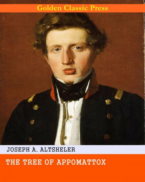 Cover of the book The Tree of Appomattox by Joseph A. Altsheler, GOLDEN CLASSIC PRESS