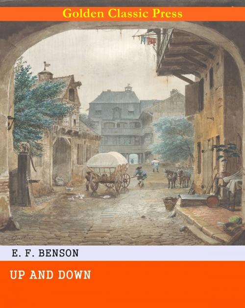 Cover of the book Up and Down by E. F. Benson, GOLDEN CLASSIC PRESS