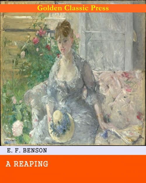 Cover of the book A Reaping by E. F. Benson, GOLDEN CLASSIC PRESS