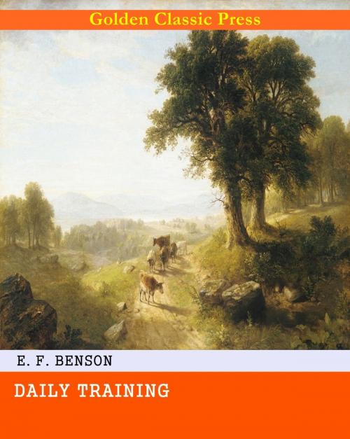 Cover of the book Daily Training by E. F. Benson, GOLDEN CLASSIC PRESS
