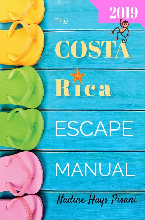 Cover of the book The Costa Rica Escape Manual 2019 by Nadine Hays Pisani, Nadine Hays Pisani