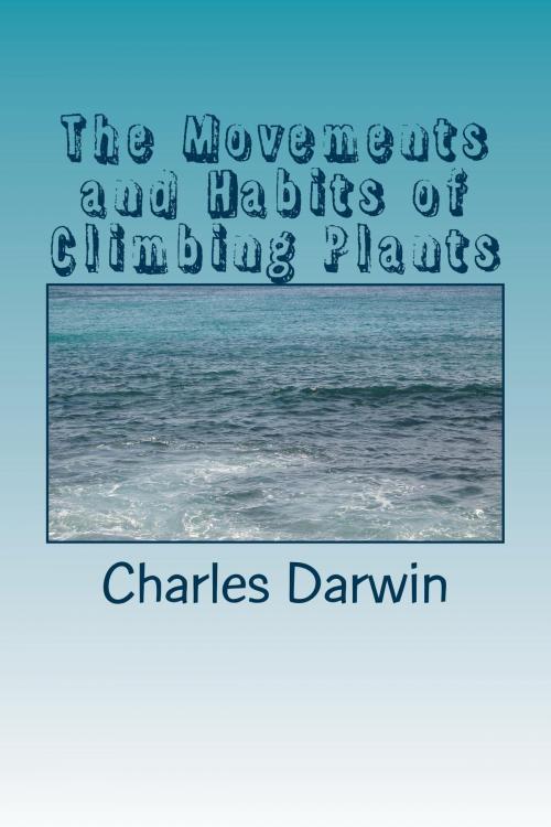 Cover of the book The Movements and Habits of Climbing Plants by Charles Darwin, Kobobooks
