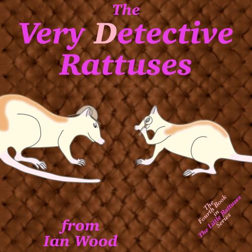 Cover of the book The Very Detective Rattuses by Ian Wood, MacRyan