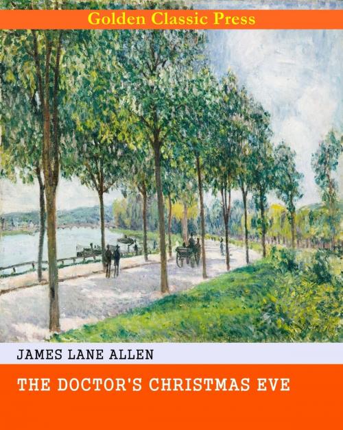 Cover of the book The Doctor's Christmas Eve by James Lane Allen, GOLDEN CLASSIC PRESS