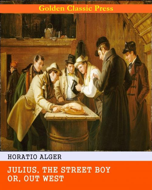 Cover of the book Julius, the Street Boy; or, Out West by Horatio Alger, GOLDEN CLASSIC PRESS